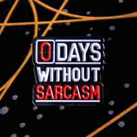 Пин 0 days without sarcasm